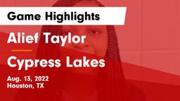 Alief Taylor  vs Cypress Lakes  Game Highlights - Aug. 13, 2022