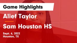 Alief Taylor  vs Sam Houston HS Game Highlights - Sept. 6, 2022