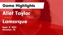 Alief Taylor  vs Lamarque Game Highlights - Sept. 8, 2022