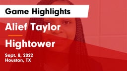 Alief Taylor  vs Hightower Game Highlights - Sept. 8, 2022