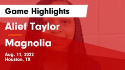 Alief Taylor  vs Magnolia  Game Highlights - Aug. 11, 2022