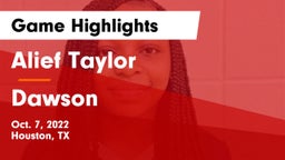 Alief Taylor  vs Dawson Game Highlights - Oct. 7, 2022
