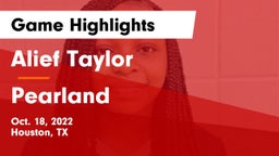 Alief Taylor  vs Pearland Game Highlights - Oct. 18, 2022
