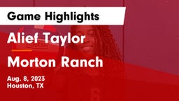 Alief Taylor  vs Morton Ranch  Game Highlights - Aug. 8, 2023