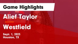 Alief Taylor  vs Westfield  Game Highlights - Sept. 1, 2023