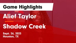 Alief Taylor  vs Shadow Creek  Game Highlights - Sept. 26, 2023
