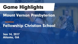Mount Vernon Presbyterian  vs Fellowship Christian School Game Highlights - Jan 14, 2017