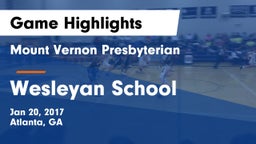 Mount Vernon Presbyterian  vs Wesleyan School Game Highlights - Jan 20, 2017