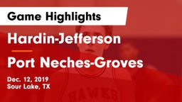 Hardin-Jefferson  vs Port Neches-Groves  Game Highlights - Dec. 12, 2019