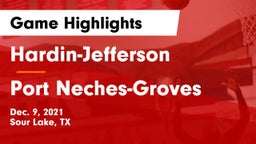 Hardin-Jefferson  vs Port Neches-Groves  Game Highlights - Dec. 9, 2021