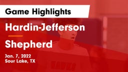 Hardin-Jefferson  vs Shepherd  Game Highlights - Jan. 7, 2022