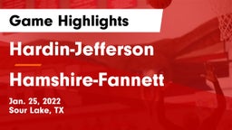 Hardin-Jefferson  vs Hamshire-Fannett  Game Highlights - Jan. 25, 2022