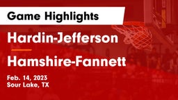 Hardin-Jefferson  vs Hamshire-Fannett  Game Highlights - Feb. 14, 2023