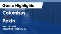 Columbus  vs Pekin  Game Highlights - Jan. 26, 2018