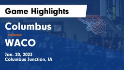 Columbus  vs WACO  Game Highlights - Jan. 20, 2023
