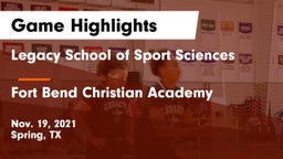 Legacy School of Sport Sciences vs Fort Bend Christian Academy Game Highlights - Nov. 19, 2021