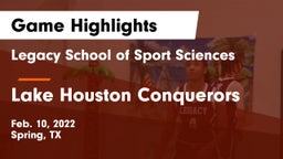 Legacy School of Sport Sciences vs Lake Houston Conquerors Game Highlights - Feb. 10, 2022