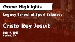 Legacy School of Sport Sciences vs Cristo Rey Jesuit Game Highlights - Feb. 9, 2023