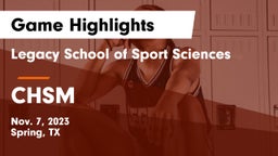 Legacy School of Sport Sciences vs CHSM Game Highlights - Nov. 7, 2023