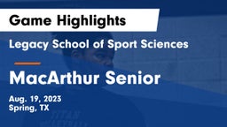 Legacy School of Sport Sciences vs MacArthur Senior  Game Highlights - Aug. 19, 2023