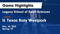 Legacy School of Sport Sciences vs IL Texas Katy Westpark Game Highlights - Nov. 25, 2023