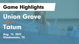 Union Grove  vs Tatum  Game Highlights - Aug. 13, 2022