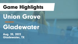Union Grove  vs Gladewater  Game Highlights - Aug. 20, 2022