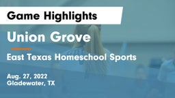Union Grove  vs East Texas Homeschool Sports Game Highlights - Aug. 27, 2022