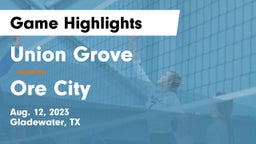 Union Grove  vs Ore City  Game Highlights - Aug. 12, 2023