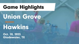 Union Grove  vs Hawkins  Game Highlights - Oct. 10, 2023