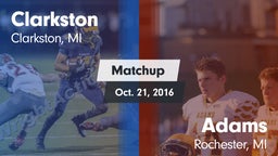 Matchup: Clarkston High vs. Adams  2016