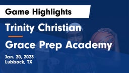 Trinity Christian  vs Grace Prep Academy Game Highlights - Jan. 20, 2023