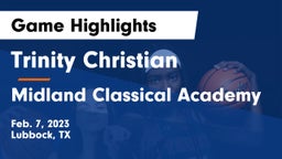 Trinity Christian  vs Midland Classical Academy Game Highlights - Feb. 7, 2023