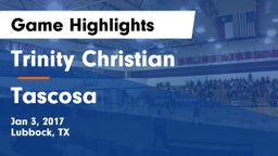 Trinity Christian  vs Tascosa  Game Highlights - Jan 3, 2017