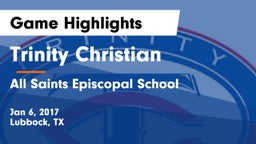 Trinity Christian  vs All Saints Episcopal School  Game Highlights - Jan 6, 2017