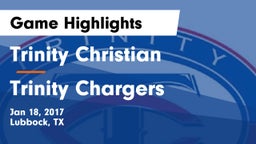 Trinity Christian  vs Trinity Chargers Game Highlights - Jan 18, 2017