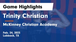 Trinity Christian  vs McKinney Christian Academy Game Highlights - Feb. 24, 2023