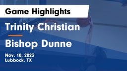 Trinity Christian  vs Bishop Dunne  Game Highlights - Nov. 10, 2023