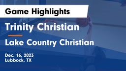 Trinity Christian  vs Lake Country Christian  Game Highlights - Dec. 16, 2023