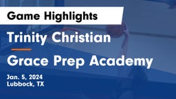 Trinity Christian  vs Grace Prep Academy Game Highlights - Jan. 5, 2024