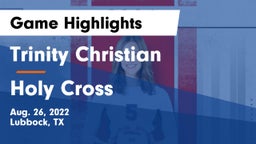 Trinity Christian  vs Holy Cross  Game Highlights - Aug. 26, 2022