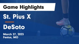 St. Pius X  vs DeSoto  Game Highlights - March 27, 2023