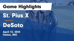 St. Pius X  vs DeSoto  Game Highlights - April 13, 2023