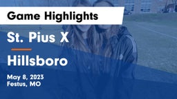 St. Pius X  vs Hillsboro  Game Highlights - May 8, 2023