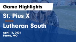 St. Pius X  vs Lutheran South   Game Highlights - April 11, 2024