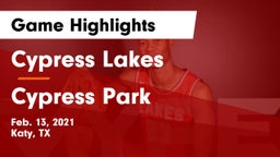 Cypress Lakes  vs Cypress Park   Game Highlights - Feb. 13, 2021