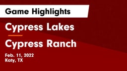 Cypress Lakes  vs Cypress Ranch  Game Highlights - Feb. 11, 2022