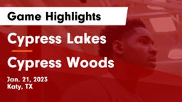 Cypress Lakes  vs Cypress Woods  Game Highlights - Jan. 21, 2023