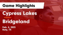 Cypress Lakes  vs Bridgeland  Game Highlights - Feb. 4, 2023
