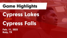 Cypress Lakes  vs Cypress Falls  Game Highlights - Feb. 11, 2023